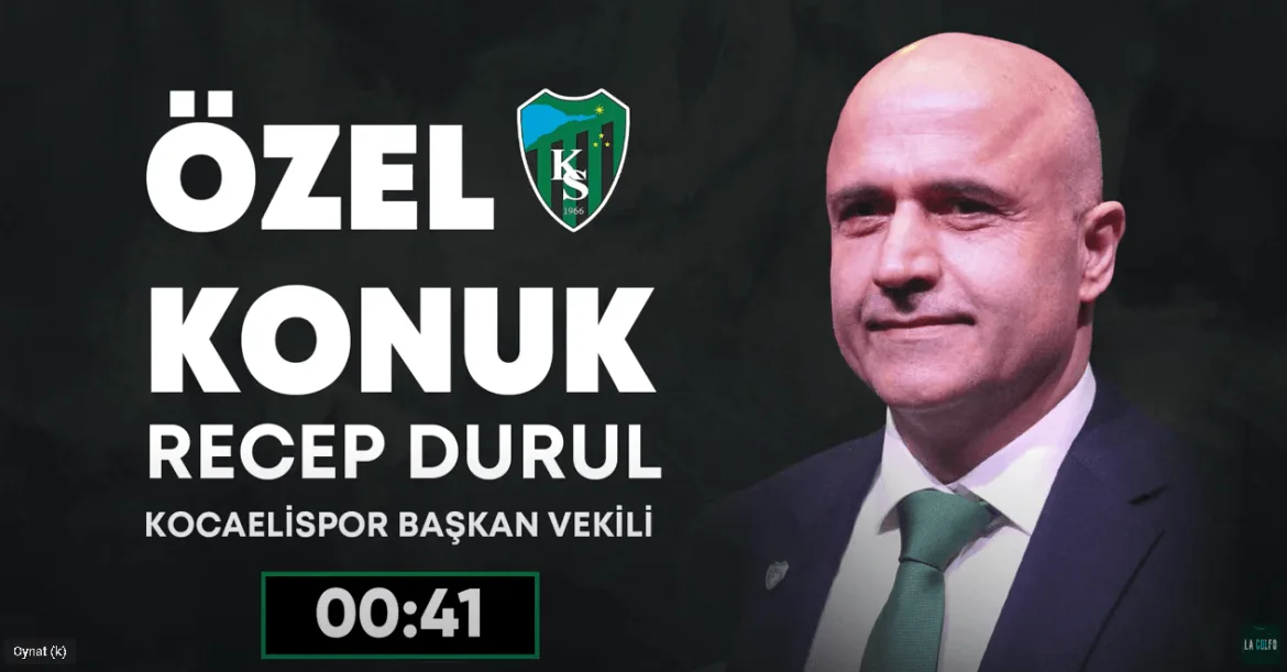 🔴 ÖZEL KONUK | KOCAELİSPOR BAŞKAN VEKİLİ RECEP DURUL 26 Mart 2024 | La Golfo