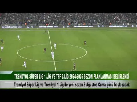 SÜPER LİG VE 1. LİG’DE YENİ SEZON 9 AĞUSTOS’TA BAŞLIYOR 17 Mayıs 2024 | tv41