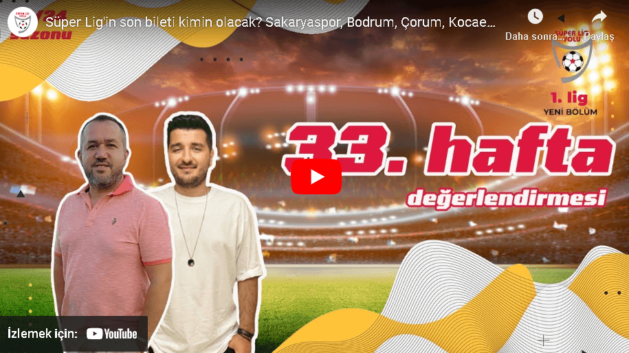 Süper Lig’in son bileti kimin olacak? Sakaryaspor, Bodrum, Çorum, Kocaelispor… 7 Mayıs 2024 | Süper Lig Yolu