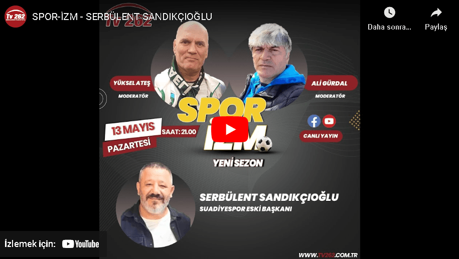 SPOR-İZM – SERBÜLENT SANDIKÇIOĞLU 13 Mayıs 2024 | TV 262