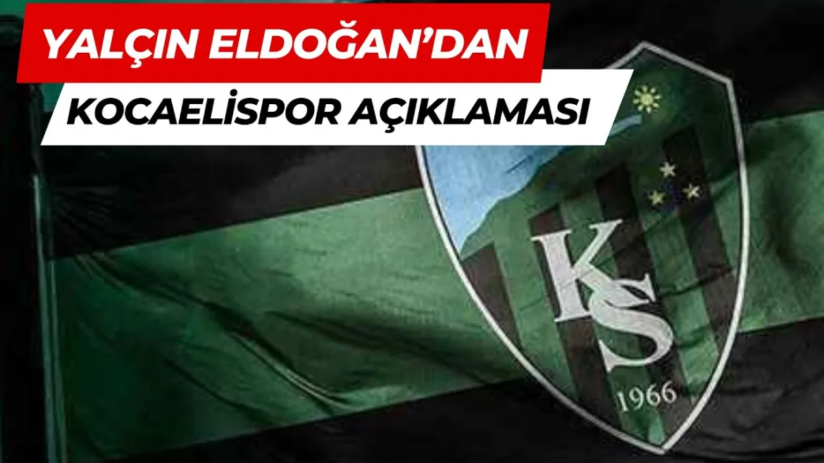 ELDOĞAN’DAN KOCAELİSPOR AÇIKLAMASI 5 Haziran 2024 | Kocaeli TV