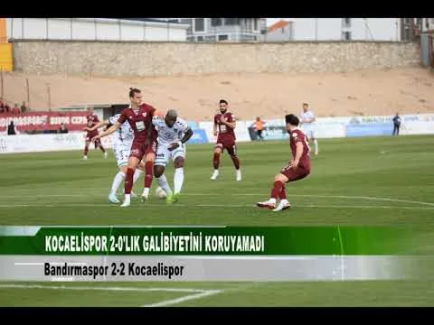 KOCAELİSPOR BANDIRMA ‘DA 2-0 ‘I KORUYAMADI 7 Nisan 2025 | tv41