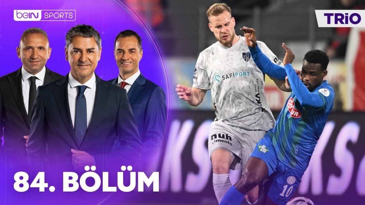 Çaykur Rizespor – Kocaelispor Maçının Tartışmalı Pozisyonları | Trio 84. Bölüm 21 Şubat 2026 @beINSports