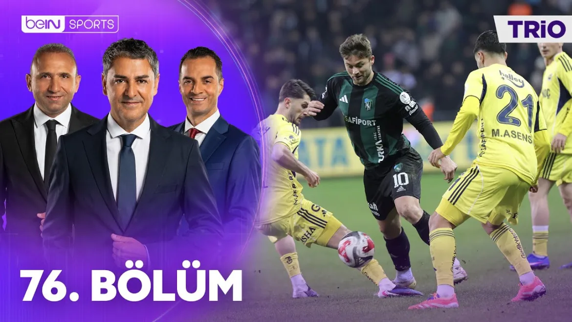 Kocaelispor – Fenerbahçe Maçının Tartışmalı Pozisyonları | Trio 76. Bölüm 3 Şubat 2026 @beINSports
