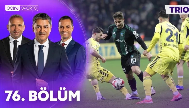 Kocaelispor - Fenerbahçe Maçının Tartışmalı Pozisyonları | Trio 76. Bölüm 3 Şubat 2026 @beINSports