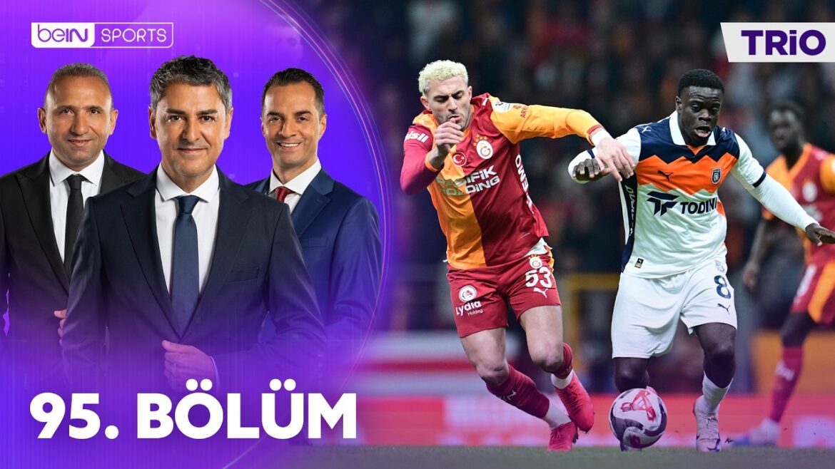 Galatasaray – Başakşehir | Trabzonspor – Rizespor Maçlarının ve Kocaelispor – Tümosan Konyaspor Tartışmalı Pozisyonları | Trio 15 Mart 2026 @beINSports